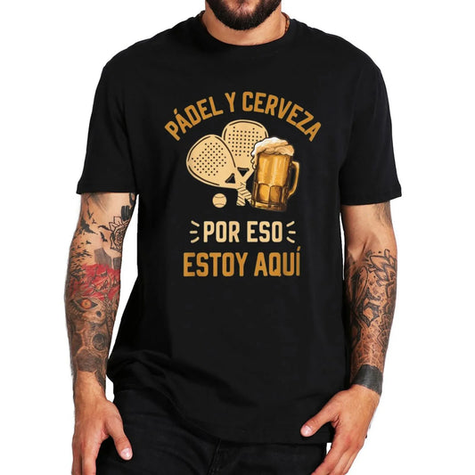 Padel And Beer That's Why I'm Here T-shirt Funny Beer Padel Tennis Fans Vintage T-shirts Casual Summer Cotton Men Clothing