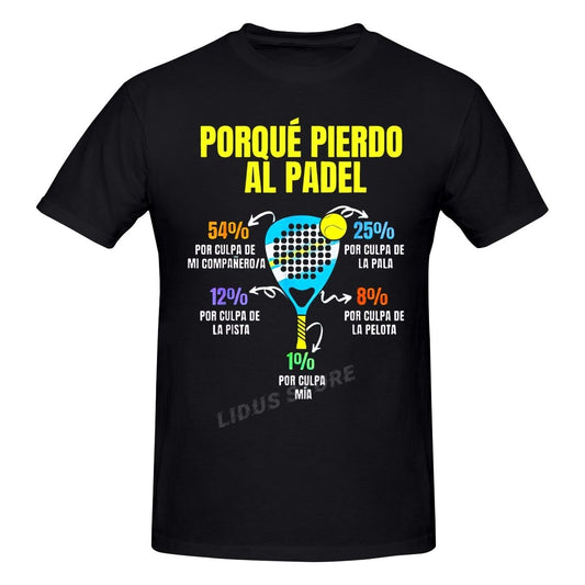 Leisure Padel Divertido Porque Pierdo Al Padel Funny T-shirt Harajuku Streetwear 100% Cotton Graphics Tshirt Brands Tee Tops